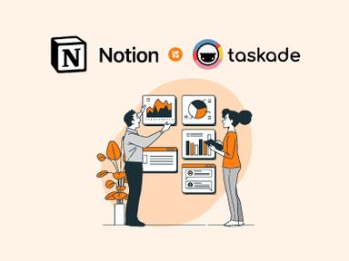 Notion Vs Taskade: Features, Pros, Cons, And More